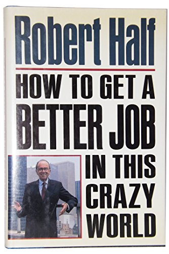 Stock image for How to Get a Better Job in This Crazy World for sale by Top Notch Books