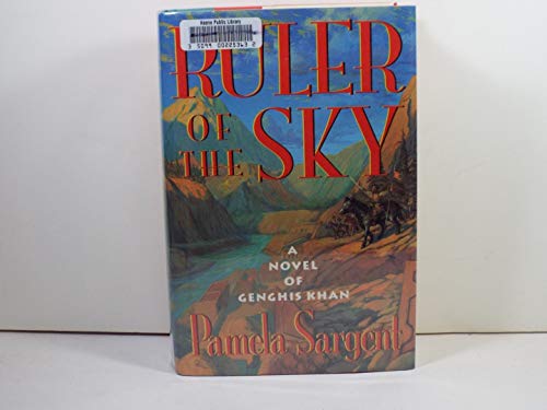 Stock image for Ruler Of The Sky: A Novel of Genghis Khan for sale by rarefirsts