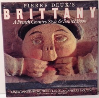 Stock image for Pierre Deux's Brittany : A French Country Style and Source Book for sale by Better World Books