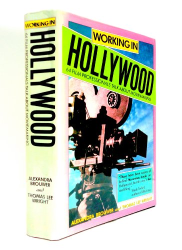 Beispielbild fr Working In Hollywood: 64 Film Professionals Talk About Moviemaking zum Verkauf von Wonder Book