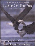 Stock image for Lords Of The Air : The Smithsonian Book Of Birds for sale by M. W. Cramer Rare and Out Of Print Books