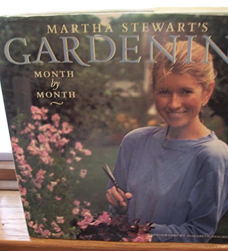 9780517574133: Martha Stewart's Gardening: Month by Month