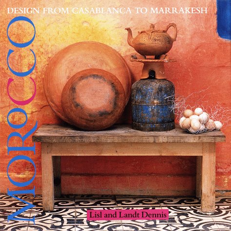 Stock image for Morocco : Designs from Casablanca to Marrakesh for sale by Half Price Books Inc.