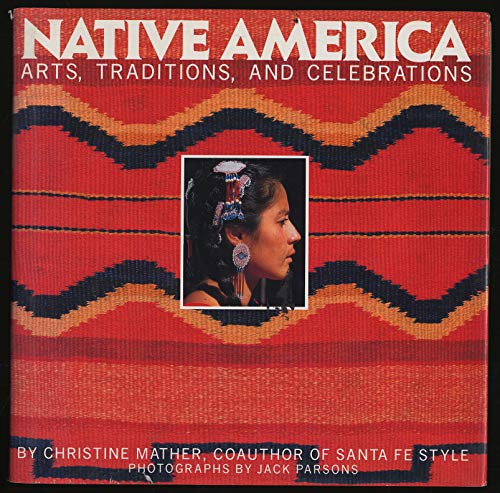 Stock image for Native America: Arts, Traditions, and Celebrations for sale by Jeff Stark