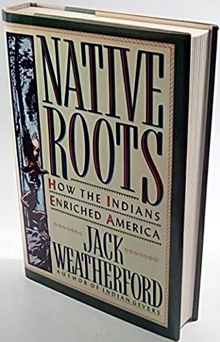 9780517574850: Native Roots: How the Indians Enriched America