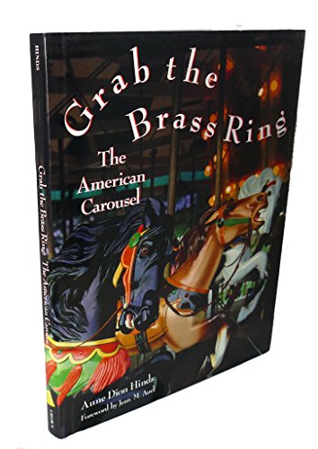 Stock image for Grab the Brass Ring: The American Carousel for sale by Orion Tech