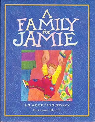 Beispielbild fr A Family for Jamie: AN ADOPTION STORY zum Verkauf von Wonder Book