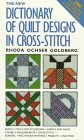 Beispielbild fr The New Dictionary of Quilt Designs in Cross-Stitch zum Verkauf von Better World Books