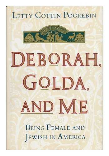 9780517575178: Deborah, Golda, and Me: Being Jewish and Female in America