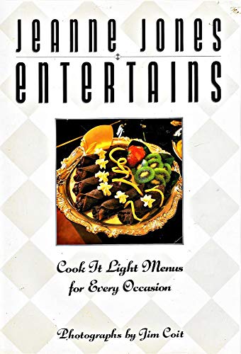 Stock image for Jeanne Jones Entertains: Cook It Light Menus for Every Occasion for sale by Once Upon A Time Books