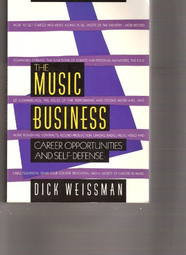 Imagen de archivo de The Music Business: CAREER OPPORTUNITIES AND SELF DEFENSE New, Revised, Updated Edition a la venta por Wonder Book