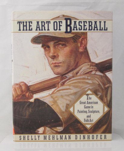 Imagen de archivo de Art of Baseball, The: The Great American Game in Painting, Sculpture, ad Folk Art a la venta por Monroe Street Books