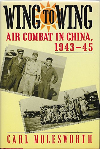 Beispielbild fr Wing to Wing: Air Combat in China, 1943-45 zum Verkauf von Wonder Book