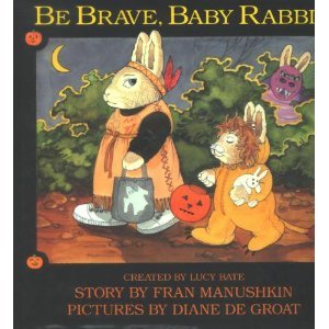 Stock image for Be Brave, Baby Rabbit for sale by Better World Books