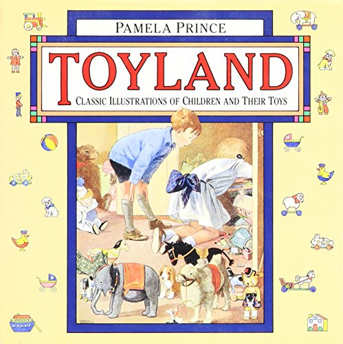 Beispielbild fr Toyland: Classic Illustrations of Children and Their Toys zum Verkauf von medimops