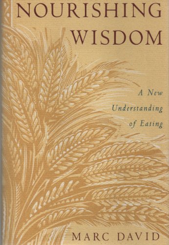 Imagen de archivo de Nourishing Wisdom: A New Understanding of Eating a la venta por Reliant Bookstore