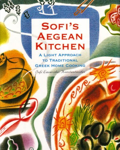 Beispielbild fr Sofi's Aegean Kitchen : A Light Approach to Traditional Greek Home Cooking zum Verkauf von Better World Books