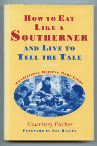 9780517576830: How to Eat Like a Southerner and Live to Tell the Tale