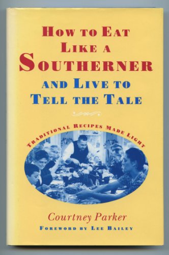 Stock image for How to Eat Like a Southerner and Live to Tell the Tale for sale by Booked Experiences Bookstore