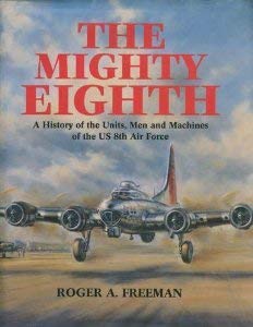 9780517576915: The Mighty Eighth (A History of the Units, Men and Machines of the Us 8th Air Force)