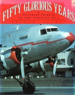 9780517576922: Fifty Glorious Years: A Pictorial Tribute to the Douglas Dc3 1935-1985