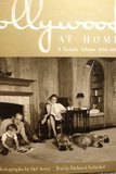 HOLLYWOOD AT HOME: A Family Album 1950-1965