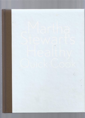 Beispielbild fr Martha Stewart's Healthy Quick Cook zum Verkauf von Better World Books: West