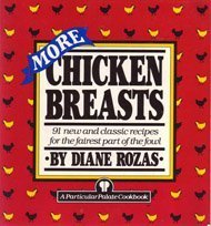 9780517577103: More Chicken Breasts: 91 New and Classic Recipes for the Fairest Part of the Fowl