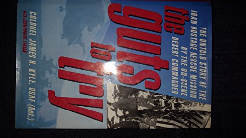 Imagen de archivo de The Guts to Try: The Untold Story of the Iran Hostage Rescue Mission by the On-scene Desert Commander a la venta por Books Unplugged