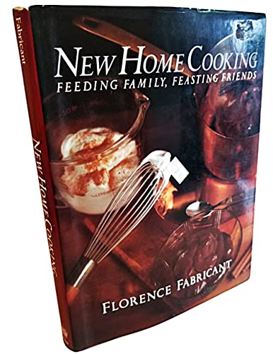 9780517577226: The New Home Cooking: Feeding Family, Feasting Friends