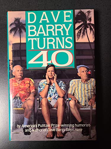 Dave Barry Turns 40 - 1st Edition/1st Printing