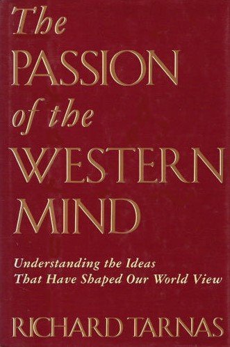 9780517577905: The Passion of the Western Mind: Understanding the Ideas That Have Shaped Our World View