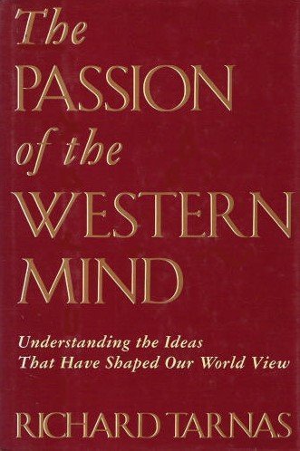 Stock image for Passion of the Western Mind: Understanding the Ideas That Have Shaped Our World Views for sale by ThriftBooks-Atlanta