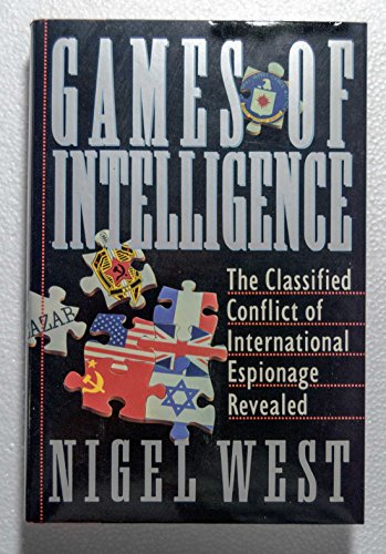 Beispielbild fr Games of Intelligence : The Classified Conflict of International Espionage zum Verkauf von Better World Books