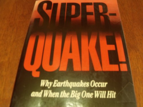 Super-Quake: Why earthquakes occur and when the big one will hit