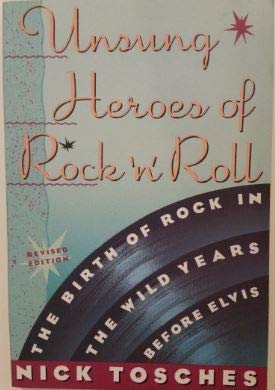 Stock image for Unsung Heroes of Rock 'n' Roll : The Birth of Rock 'n' Roll in the Wild Years Before Elvis for sale by Better World Books