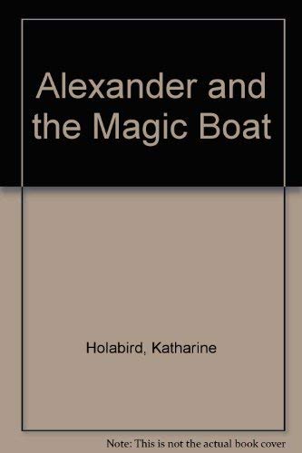 Alexander and the Magic Boat-G (9780517581490) by Holabird, Katharine