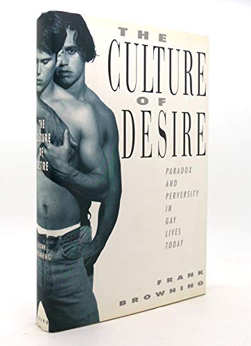 Beispielbild fr The Culture of Desire : Paradox and Perversity in Gay Lives Today zum Verkauf von Better World Books