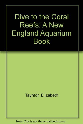 Stock image for Dive To The Coral Reefs: A New England Aquarium Book for sale by BookHolders