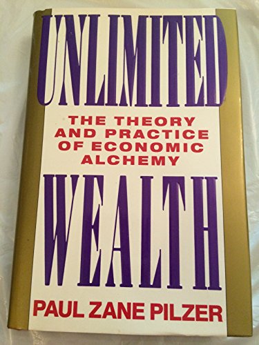 9780517582114: Unlimited Wealth: The Theory and Practice of Economic Alchemy