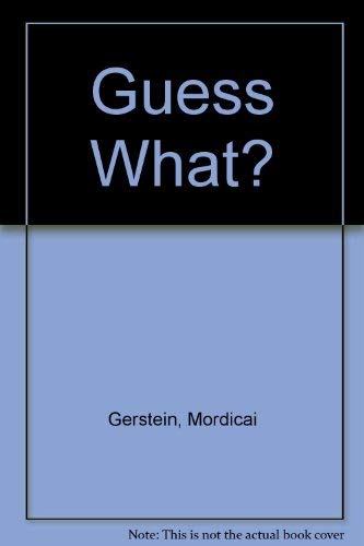 Guess What? (9780517582176) by Gerstein, Mordicai