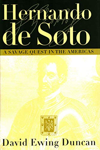 Beispielbild fr Hernando De Soto: A Savage Quest in the Americas zum Verkauf von ThriftBooks-Atlanta
