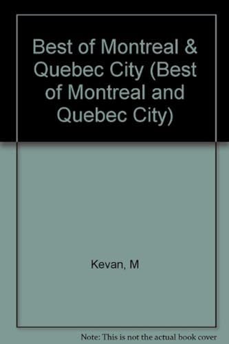 Beispielbild fr The Best of Montreal and Quebec City: A Guide to the Places, Peoples, and Pleasures of French Canada zum Verkauf von Wonder Book