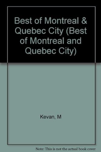 Stock image for The Best of Montreal and Quebec City: A Guide to the Places, Peoples, and Pleasures of French Canada for sale by Wonder Book