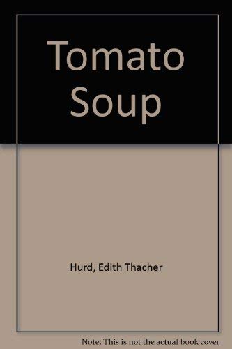 Stock image for Tomato Soup for sale by Once Upon A Time Books