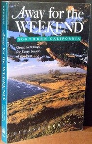 Beispielbild fr Away for the Weekend - Northern California : Great Getaways for Every Season of the Year zum Verkauf von Better World Books: West