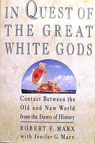 Imagen de archivo de In Quest of the Great White Gods: Contact Between the Old and New World from the Dawn of History a la venta por Adagio Books