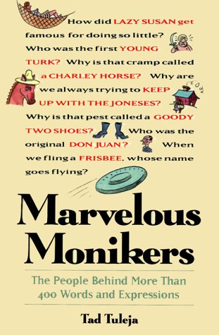 Stock image for Marvelous Monikers: The People Behind More Than 400 Words and Expressions for sale by Wonder Book