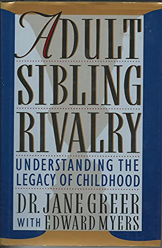 Stock image for Adult Sibling Rivalry : Understanding the Legacy of Childhood for sale by Better World Books