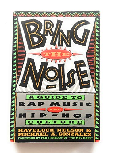 9780517583050: Bring the Noise: A Guide to Rap Music and Hip-Hop Culture